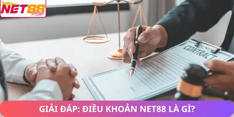 Giải đáp điều kiện và điều khoản Net88 là gì